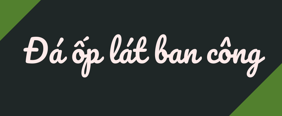 đá ốp Lát Ban Công